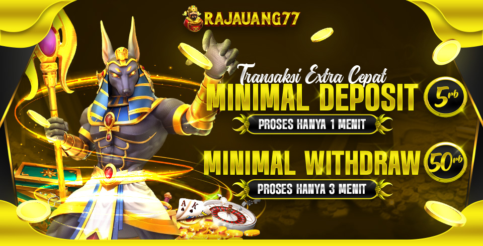 Mininal Deposit & Withdraw Rajauang77